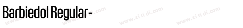 Barbiedol Regular字体转换 Barbiedol Regular字体转换